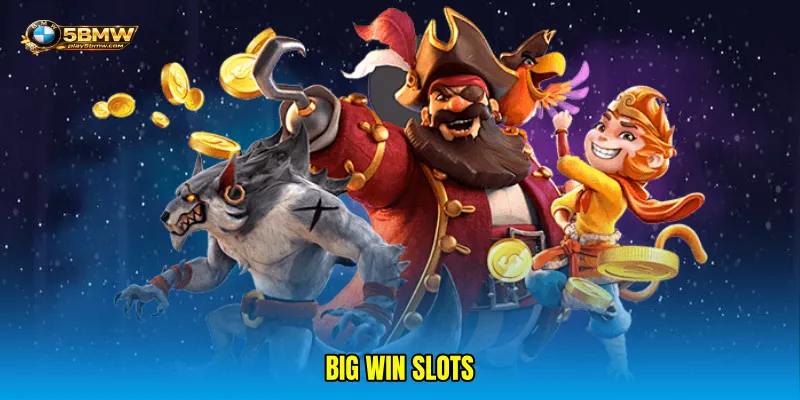Big win slots