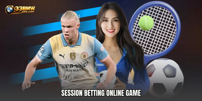 Session Betting online game